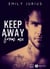 Keep Away from me