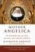 Mother Angelica - The Remarkable Story of a Nun, Her Nerve, and a Network of Miracles