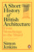 A Short History of British Architecture - From Stonehenge to the Shard