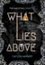What Lies Above - What Lies Above, #1