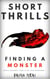 Finding A Monster - Short Thrills, #4