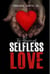 The Power Of Selfless Love