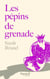 Les pépins de grenade