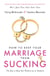How To Keep Your Marriage From Sucking - The keys to keep your wedlock out of deadlock