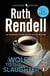 Wolf To The Slaughter - a hugely absorbing and compelling Wexford mystery from the award-winning Queen of Crime, Ruth Rendell