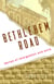 Bethlehem Road - Stories of Immigration and Exile