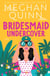 Bridesmaid Undercover - An incredibly steamy, hilarious, friends to lovers, love triangle romantic comedy
