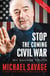 Stop the Coming Civil War - My Savage Truth
