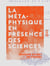 La Métaphysique en présence des sciences - Essai sur la nécessité d'une philosophie fondamentale