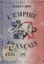 L'Empire français - Son histoire, ses réalisations, ses perspectives
