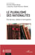 Le pluralisme des rationalités - Etat des lieux, débats et interrogations