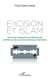 Excision et Islam - Pour une théologie de prévention contre les mutilations génitales féminines