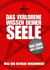Das verlorene Wissen deiner Seele - Mainstream Edition