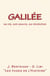 Galilée : sa vie, son oeuvre, sa révolution