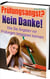 Prüfungsangst? Nein Danke! - Wie Sie Ängsten vor Prüfungen begegnen können