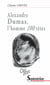 Alexandre Dumas, l’homme 100têtes