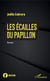 Les écailles du papillon - Roman