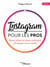 Instagram pour les pros - Mieux utiliser le réseau social pour développer votre activité