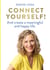 Connect yourself! - And create a meaningful and happy life.