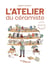 L'atelier du céramiste - Guide pratique et graphique