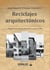 Reciclajes arquitectónicos - Arquitectura limeña doméstica transformada