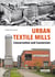 Urban Textile Mills - Conservation and Conversion