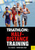 Triathlon: Half-Distance Training - 70.3 Miles – Swim/Bike/Run
