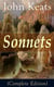 Sonnets (Complete Edition) - 63 Sonnets from one of the most beloved English Romantic poets, influenced by John Milton and Edmund Spenser, and one of the greatest lyric poets in English Literature, alongside William Shakespeare