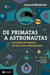 De primatas a astronautas - A jornada do homem em busca do conhecimento