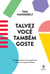 Talvez você também goste - Por que gostamos do que gostamos numa era de opções infinitas