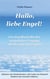 Hallo, liebe Engel! - Ein Handbuch für den natürlichen Umgang mit den eigenen Engeln