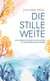 Die stille Weite - Wie Beobachtungen in der Natur zu Lebensimpulsen werden