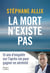 La mort n'existe pas - le best-seller sur l'après-vie pour gagner en sérénité face à la mort
