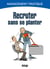 Recruter sans se planter