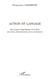 Action et langage - Des niveaux linguistiques de l'action aux forces illocutionnaires de la protestation