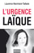 L'urgence laïque - Considérations autour d'une déchéance de laïcité