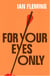 For Your Eyes Only - Discover the short stories behind your favourite James Bond films