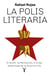 La polis literaria - El boom, la Revolución y otras polémicas de la Guerra Fría
