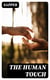 The Human Touch