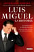 Luis Miguel: la historia - La verdad sobre la vida del cantante mexicano más exitoso de todos los tiempos