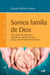 Somos familia de Dios - Encuentros bíblicos desde la Lectio Divina para una Pastoral Familiar