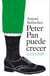 Peter Pan puede crecer - El viaje del hombre hacia su madurez