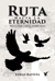 Ruta hacia a la eternidad - Es un viaje corto, disfrutalo
