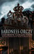 BARONESS ORCZY Ultimate Collection: 130+ Action-Adventure Novels, Thrillers & Detective Stories - The Scarlet Pimpernel Series, Beau Brocade, The Heart of a Woman, The Bronze Eagle, The Old Man in the Corner, Lady Molly of Scotland Yard…