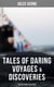 Tales of Daring Voyages & Discoveries: The Jules Verne's Collection - 38 Titles in One Illustrated Edition