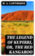 The Legend of Kupirri, or, The Red Kangaroo - An Aboriginal Tradition of the Port Lincoln Tribe