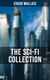 THE SCI-FI COLLECTION OF EDGAR WALLACE - Planetoid 127, The Green Rust, 1925, The Story of a Fatal Peace, The Black Grippe & The Day the World Stopped