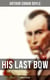 His Last Bow (Complete Edition) - Wisteria Lodge, The Cardboard Box, The Red Circle, The Bruce-Partington Plans, The Dying Detective…