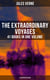 The Extraordinary Voyages: 41 Books in One Volume (Illustrated Edition) - Journey to the Centre of the Earth, From the Earth to the Moon, 20 000 Leagues under the Sea
