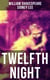 TWELFTH NIGHT - The Classic Biography: The Life of William Shakespeare: Twelfth Night Or, What You Will